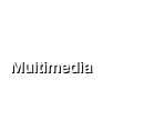 

Multimedia