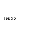 

Teatro